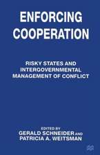 Enforcing Cooperation: Risky States and Intergovernmental Management of Conflict