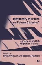 Temporary Workers or Future Citizens?: Japanese and U.S. Migration Policies