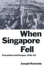 When Singapore Fell: Evacuations and Escapes, 1941–42