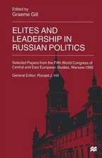 Elites and Leadership in Russian Politics: Selected Papers from the Fifth World Congress of Central and East European Studies, Warsaw, 1995