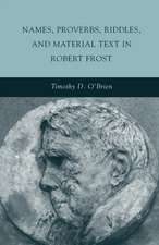 Names, Proverbs, Riddles, and Material Text in Robert Frost