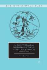 The Mediterranean World of Alfonso II and Peter II of Aragon (1162–1213)