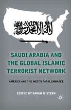 Saudi Arabia and the Global Islamic Terrorist Network: America and the West’s Fatal Embrace