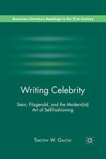 Writing Celebrity: Stein, Fitzgerald, and the Modern(ist) Art of Self-Fashioning