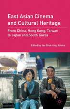 East Asian Cinema and Cultural Heritage: From China, Hong Kong, Taiwan to Japan and South Korea