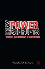 How Power Corrupts: Cognition and Democracy in Organisations