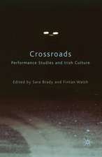 Crossroads: Performance Studies and Irish Culture