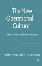 The New Operational Culture: The Case of the Theatre Industry