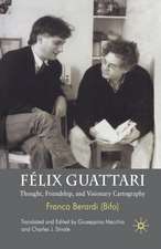 Félix Guattari: Thought, Friendship, and Visionary Cartography