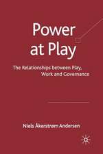 Power at Play: The Relationships between Play, Work and Governance