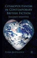 Cosmopolitanism in Contemporary British Fiction: Imagined Identities