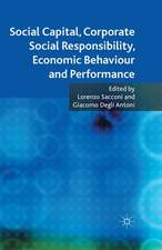 Social Capital, Corporate Social Responsibility, Economic Behaviour and Performance