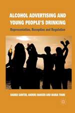 Alcohol Advertising and Young People's Drinking: Representation, Reception and Regulation