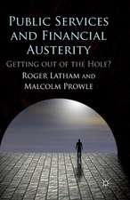 Public Services and Financial Austerity: Getting Out of the Hole?