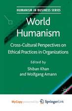 World Humanism: Cross-cultural Perspectives on Ethical Practices in Organizations