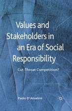 Values and Stakeholders in an Era of Social Responsibility: Cut-Throat Competition?