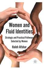 Women and Fluid Identities: Strategic and Practical Pathways Selected by Women