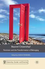 Beyond Citizenship?: Feminism and the Transformation of Belonging