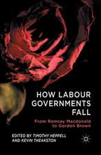 How Labour Governments Fall: From Ramsay Macdonald to Gordon Brown