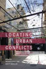 Locating Urban Conflicts: Ethnicity, Nationalism and the Everyday