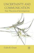 Uncertainty and Communication: New Theoretical Investigations