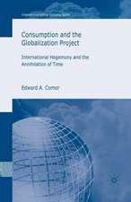 Consumption and the Globalization Project: International Hegemony and the Annihilation of Time