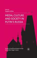 Media, Culture and Society in Putin's Russia