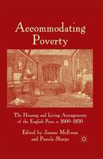 Accommodating Poverty: The Housing and Living Arrangements of the English Poor, c. 1600-1850