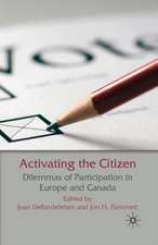 Activating the Citizen: Dilemmas of Participation in Europe and Canada