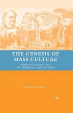 The Genesis of Mass Culture: Show Business Live in America, 1840 to 1940