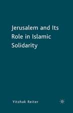 Jerusalem and Its Role in Islamic Solidarity