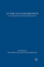 At the Nuclear Precipice: Catastrophe or Transformation?