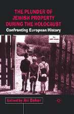 The Plunder of Jewish Property during the Holocaust: Confronting European History