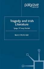 Tragedy and Irish Literature: Synge, O'Casey, Beckett