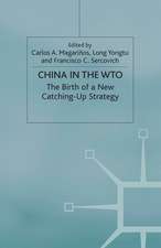 China in the WTO: The Birth of a New Catching-Up Strategy