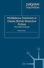 Middlebrow Feminism in Classic British Detective Fiction: The Female Gentleman