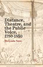 Distance, Theatre, and the Public Voice, 1750–1850