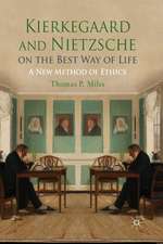 Kierkegaard and Nietzsche on the Best Way of Life: A New Method of Ethics