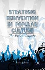 Strategic Reinvention in Popular Culture: The Encore Impulse