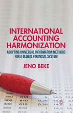 International Accounting Harmonization: Adopting Universal Information Methods for a Global Financial System