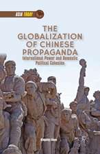 The Globalization of Chinese Propaganda: International Power and Domestic Political Cohesion