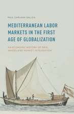 Mediterranean Labor Markets in the First Age of Globalization: An Economic History of Real Wages and Market Integration