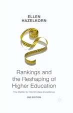 Rankings and the Reshaping of Higher Education: The Battle for World-Class Excellence