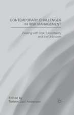 Contemporary Challenges in Risk Management: Dealing with Risk, Uncertainty and the Unknown