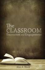 The Classroom: Encounter and Engagement