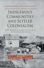 Indigenous Communities and Settler Colonialism: Land Holding, Loss and Survival in an Interconnected World