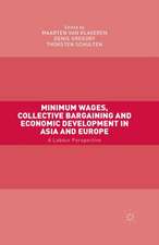 Minimum Wages, Collective Bargaining and Economic Development in Asia and Europe: A Labour Perspective