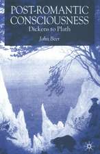 Post-Romantic Consciousness: Dickens to Plath