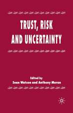 Trust, Risk and Uncertainty