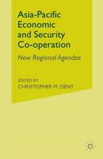 Asia-Pacific Economic and Security Co-operation: New Regional Agendas